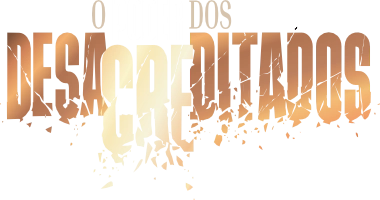O Poder dos Desacreditados